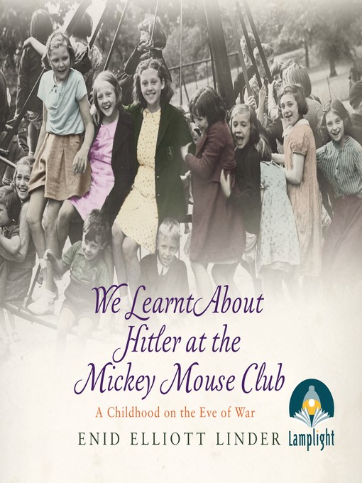 Title details for We Learnt About Hitler at the Mickey Mouse Club by Enid Elliott Linder - Available